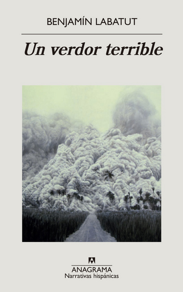 Un verdor terrible – Benjamin Labatut