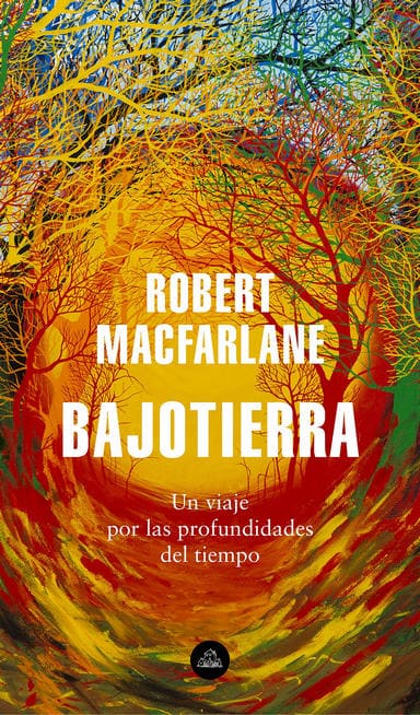 Bajo Tierra – Robert Macfarlane